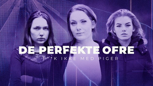 De perfekte ofre: F**k ikke med piger - Season 1 Backdrop Blur