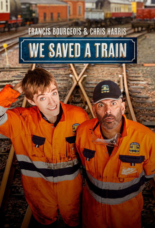 Francis Bourgeois & Chris Harris: We Saved A Train