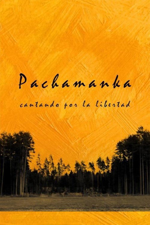Pachamanka: Cantando por la libertad