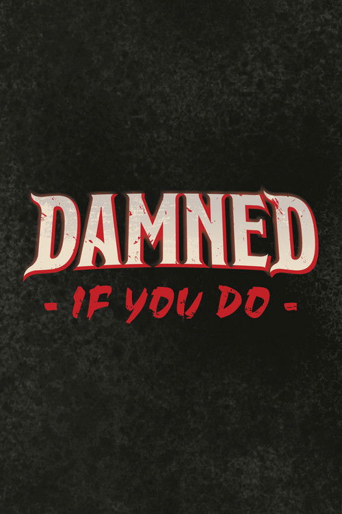 Damned If You Do