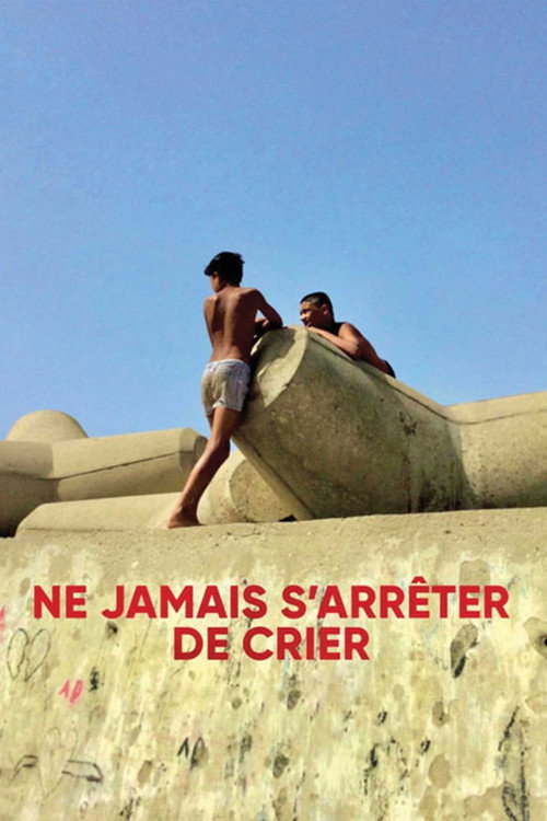 Ne jamais s’arrêter de crier