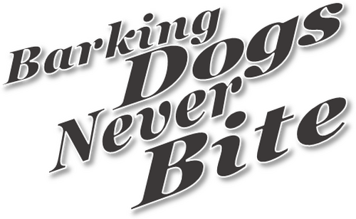 Barking Dogs Never Bite