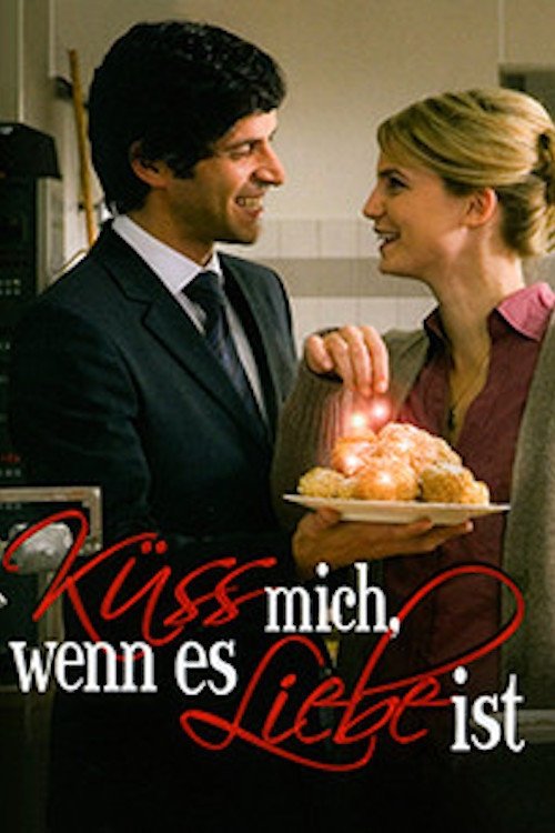 Küss mich, wenn es Liebe ist 2008