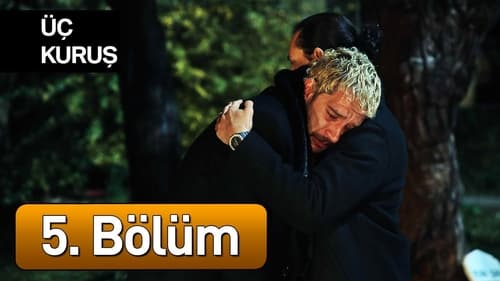 Üç Kuruş, S01E05 - (2021)