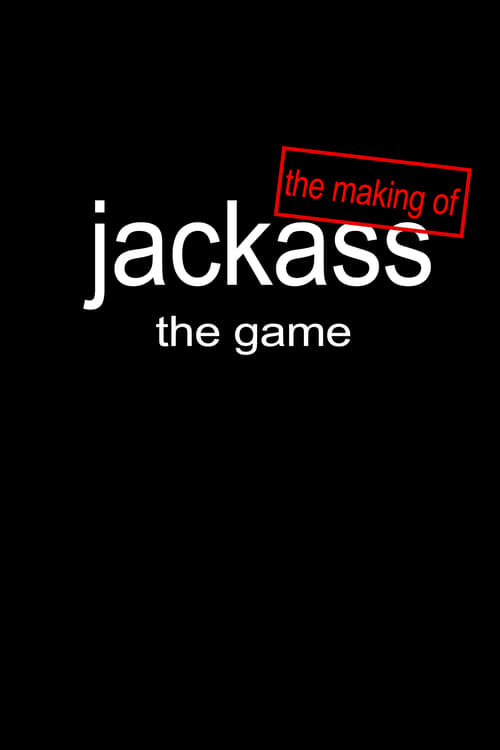 The Making of 'Jackass: The Game' (2007)