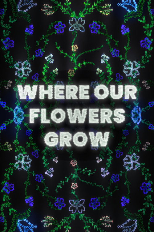 Where Our Flowers Grow