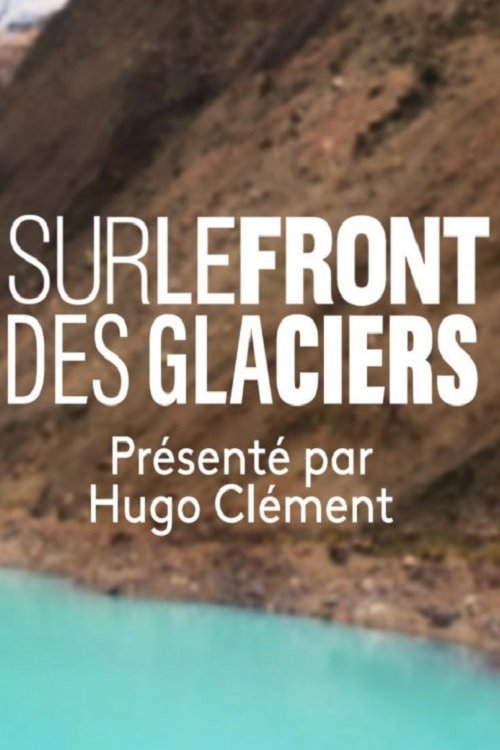 Sur le Front des Glaciers (2020)