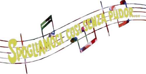 Spogliamoci così, senza pudor...