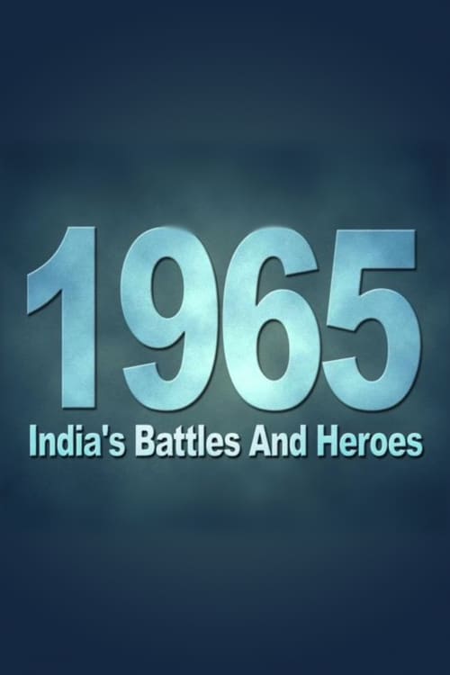 1965: India's Battles & Heroes