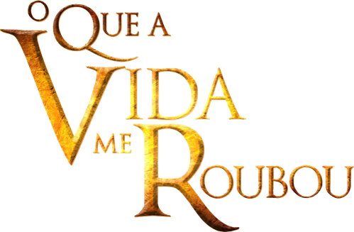 O Que a Vida Me Roubou