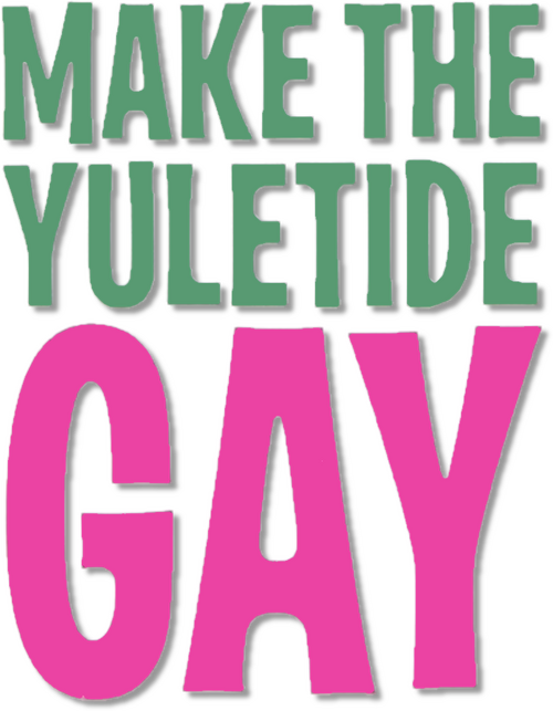 Make the Yuletide Gay