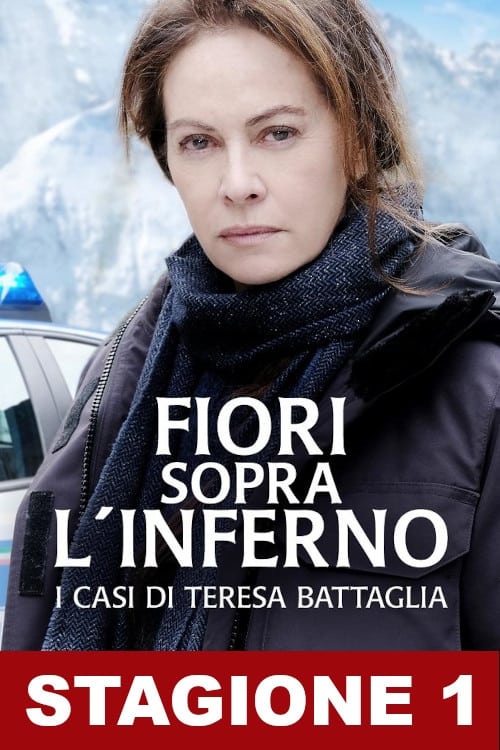 Fiori sopra l'inferno - I casi di Teresa Battaglia, S01 - (2023)