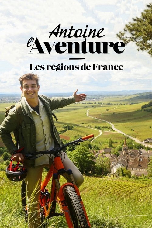 Antoine l'Aventure, les régions de France