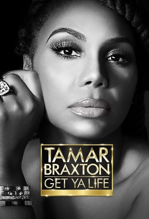 Tamar Braxton: Get Ya Life! poster