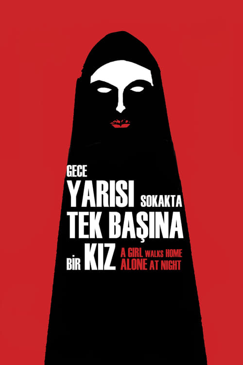 Gece Yarısı Sokakta Tek Başına Bir Kız ( A Girl Walks Home Alone at Night )