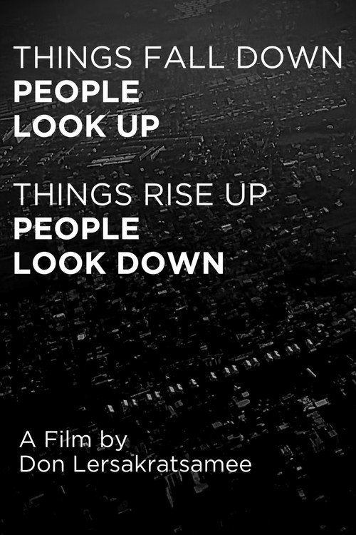 Things fall down, people look up. Things rise up, people look down.