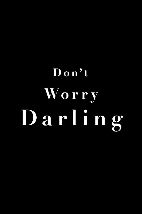 Don't Worry, Darling 2022 Don't Worry, Darling 2022