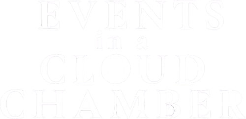Events in a Cloud Chamber