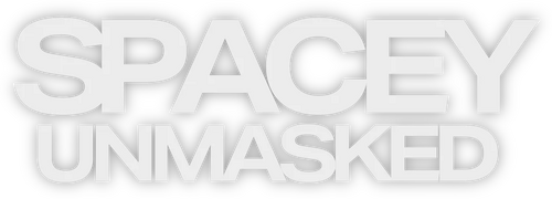 Spacey Unmasked