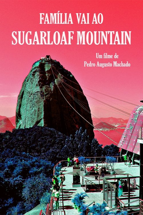 Família vai ao Sugarloaf Mountain movie poster player