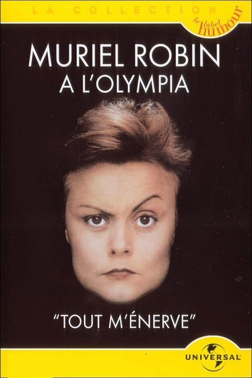 Muriel Robin à l'Olympia - Tout m'énerve movie poster player
