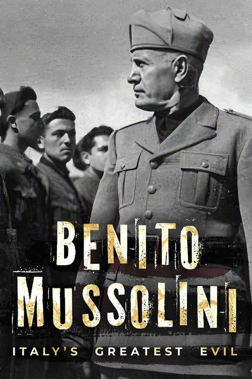 Benito Mussolini: Italy's Greatest Evil