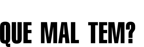 Pagando Bem, Que Mal Tem? - Logo 3