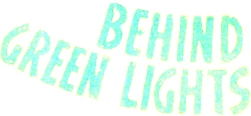 Behind Green Lights