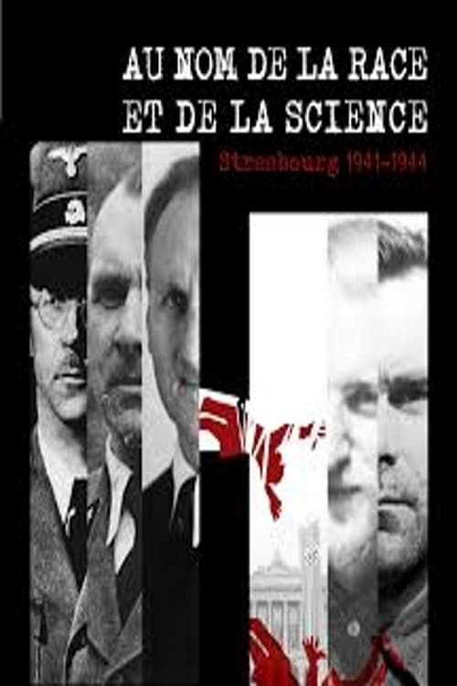 Au nom de la race et de la science. Strasbourg 1941-1944 2013