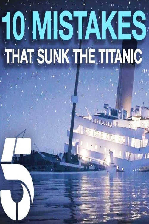 Untergang der Titanic - Tödliches Versagen auf hoher See poster