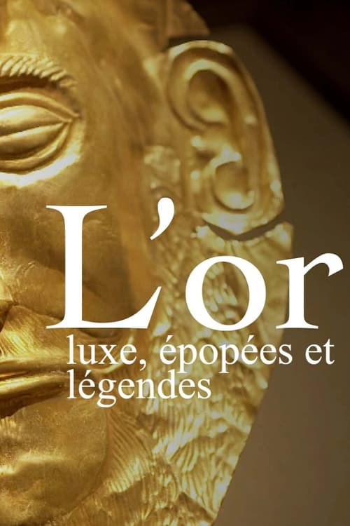 Poster L’or : luxe, épopées et légendes