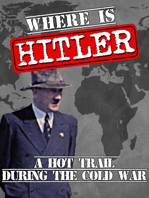Where is Hitler? A Hot Trail During the Cold War movie poster player