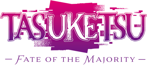 TASUKETSU -Fate of the Majority-