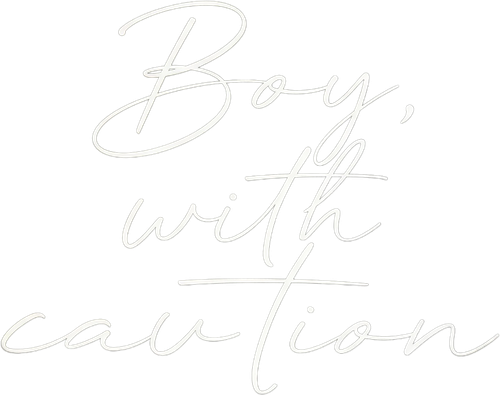 Boy, with Caution