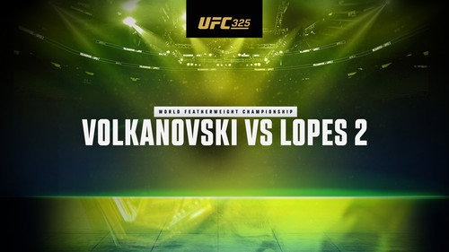 UFC 325: Volkanovski vs. Lopes 2