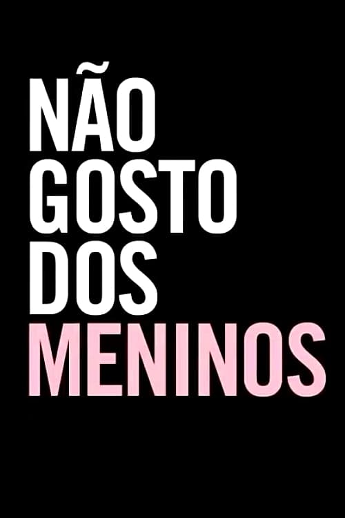 Poster Não Gosto dos Meninos 2011