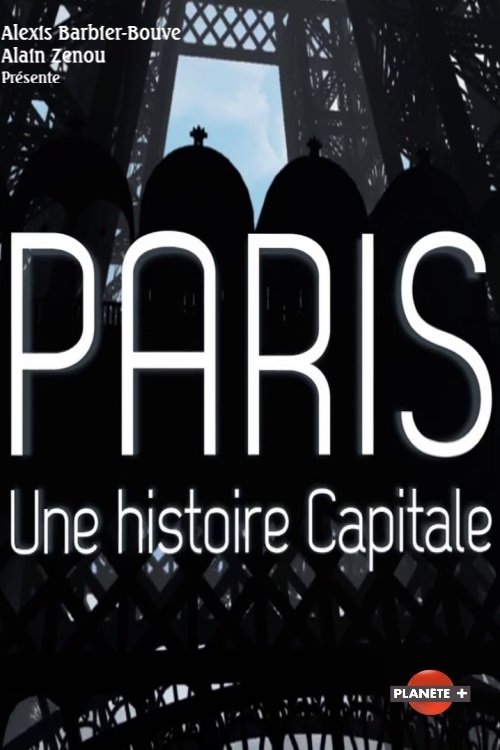 Poster Paris, une histoire capitale