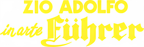 Zio Adolfo, in arte Führer