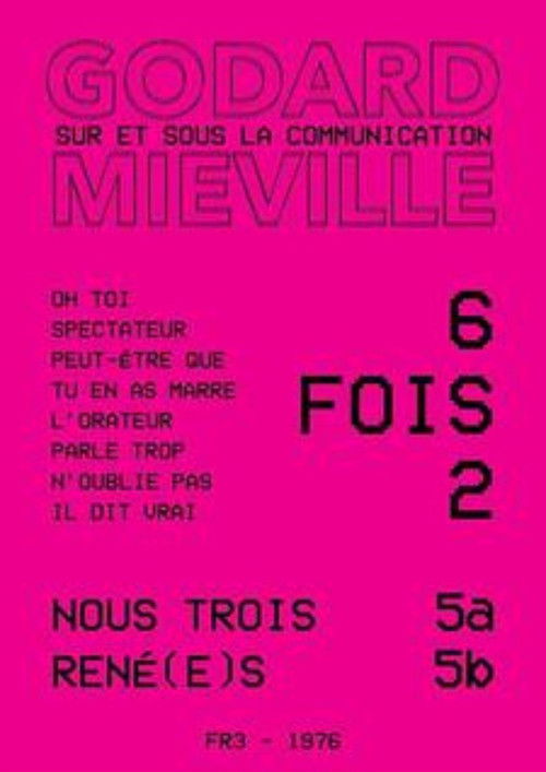Six fois deux/Sur et sous la communication 5a & 5b : Nous trois & René(e)s