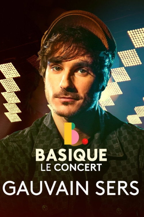 Gauvain Sers - Basique, le concert