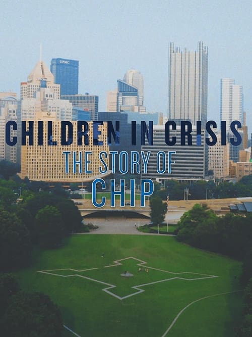 Children in Crisis: The Story of CHIP poster