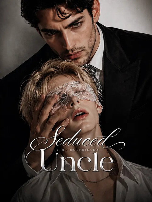 Seduced by My Boyfriend's Uncle