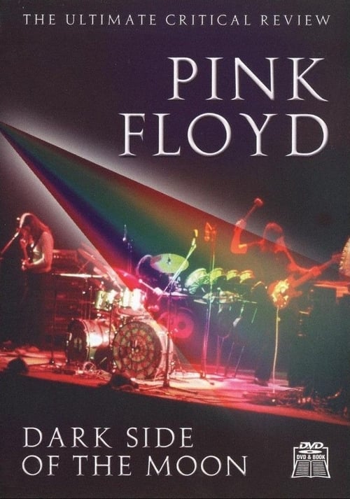 Pink Floyd: Dark Side of the Moon - The Ultimate Critical Review 2008