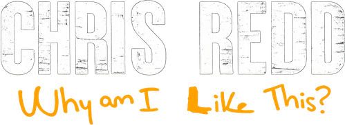 Chris Redd: Why Am I Like This?