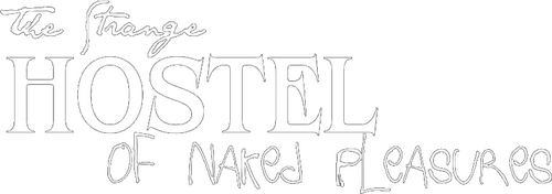 The Strange Hostel of Naked Pleasures