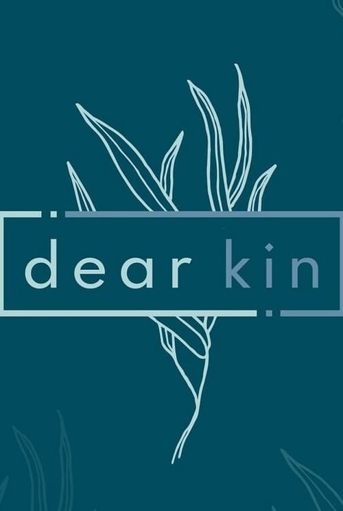 Dear Kin