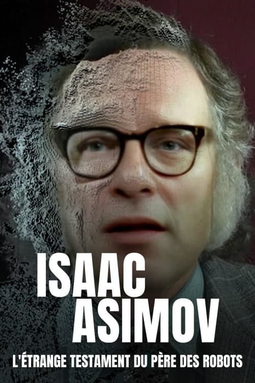 Isaac Asimov : L'Étrange Testament du père des robots (2022) poster
