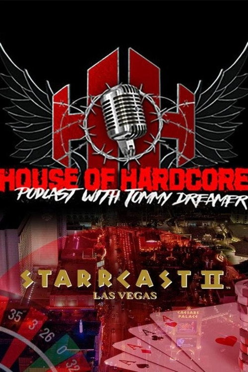 STARRCAST II: House of Hardcore An Extreme Reunion
