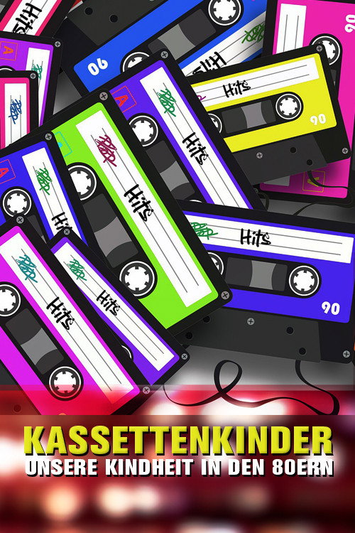 Kassettenkinder – Unsere Kindheit in den 80ern