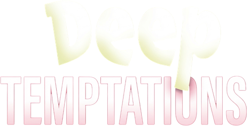 Deep Temptations